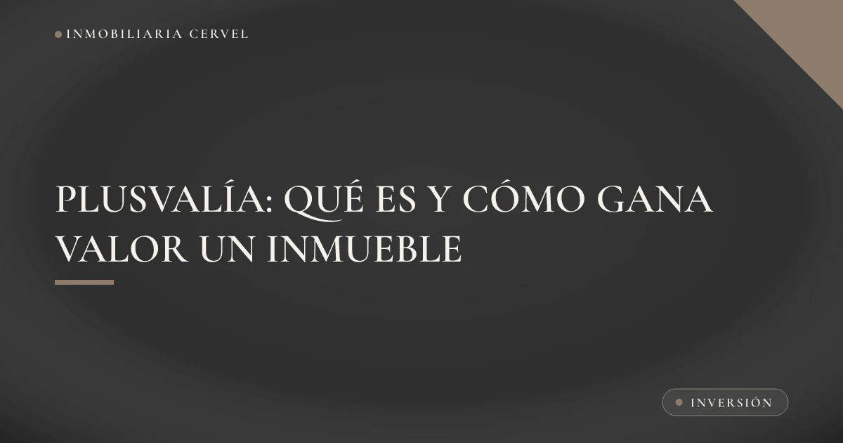 Ilustración sobre la plusvalía inmobiliaria y cómo un inmueble gana valor con el tiempo